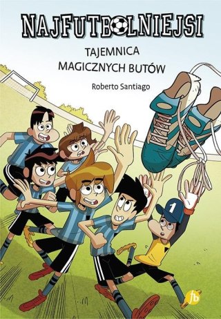 Najfutbolniejsi T17 Tajemnica magicznych butów