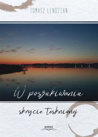 W poszukiwaniu skrycie tęsknionej