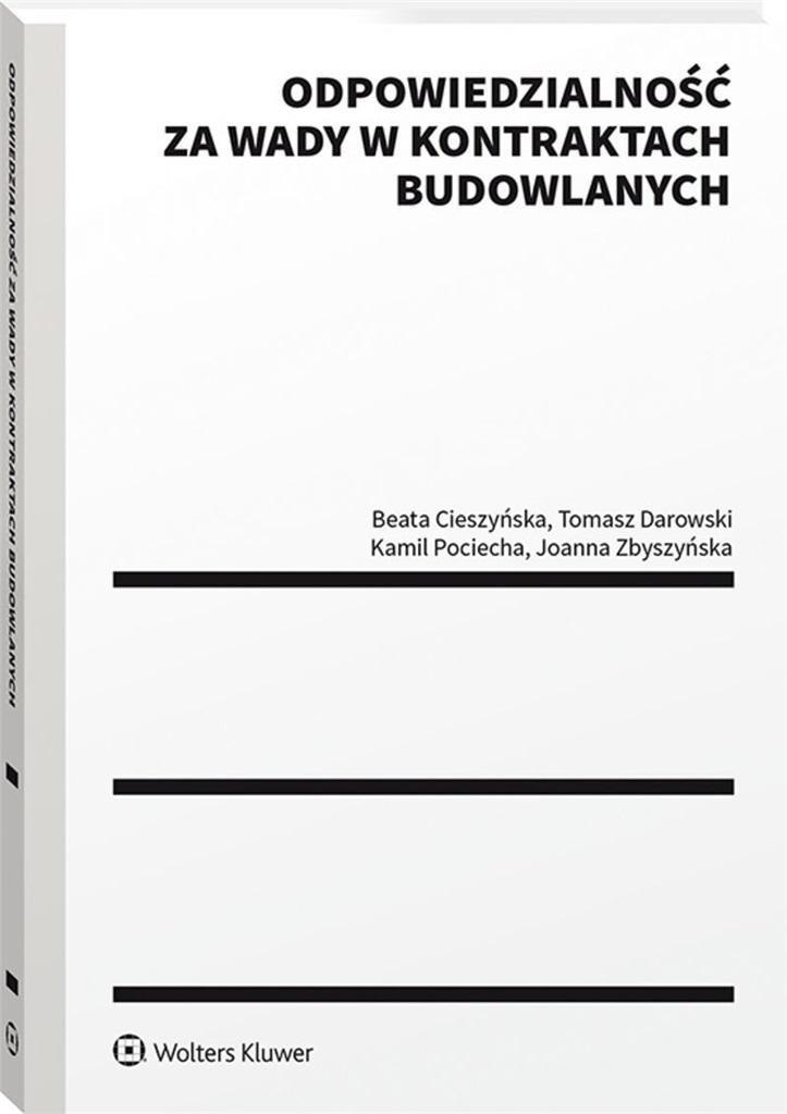Odpowiedzialność za wady w kontraktach budowlanych Odpowiedzialność za wady w kontraktach budowlanych
