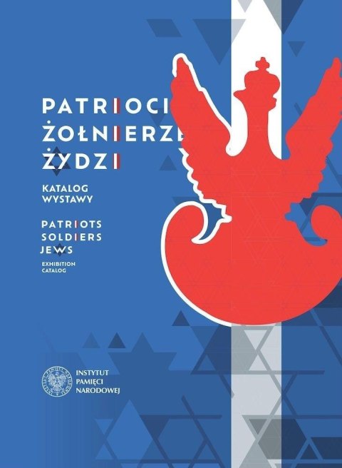 Patrioci. Żołnierze. Żydzi. Katalog wystawy