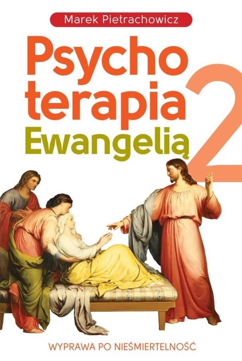 Psychoterapia Ewangelią T.2 Wyprawa po..