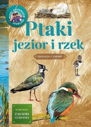 Młody obserwator przyrody. Ptaki jezior i rzek