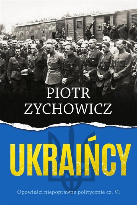 Ukraińcy. Opowieści niepoprawne politycznie cz.6