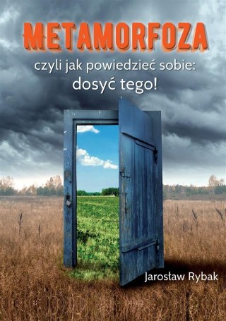 Metamorfoza, czyli jak powiedzieć sobie dosyć tego