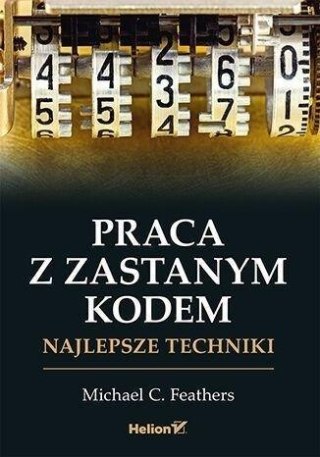 Praca z zastanym kodem. Najlepsze techniki