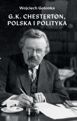 G.K. Chesterton, Polska i polityka