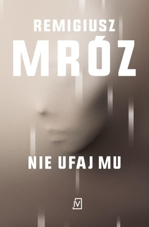 Nie ufaj mu REMIGIUSZ MRÓZ