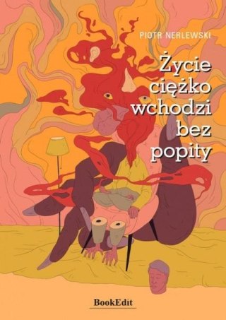 Życie ciężko wchodzi bez popity