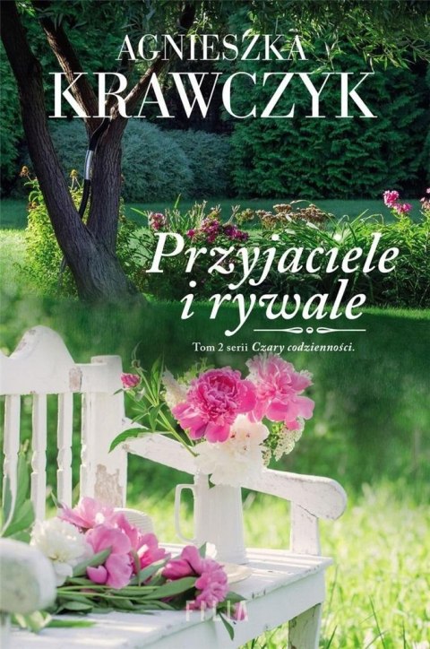 Czary codzienności T.2 Przyjaciele i rywale Agnieszka Krawczyk Czary codzienności T.2 Przyjaciele i rywale Agnieszka Krawczyk
