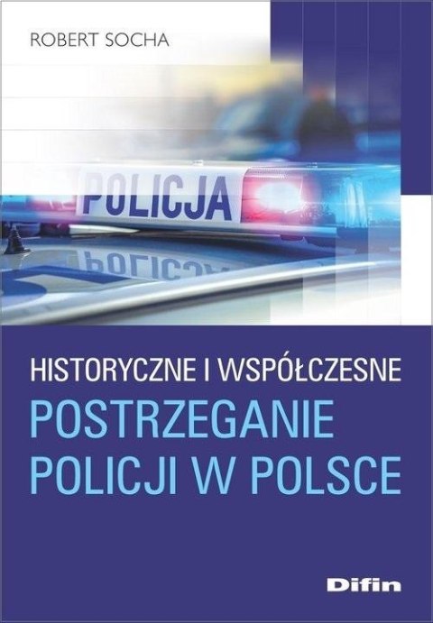 Historyczne i współczesne postrzeganie policji