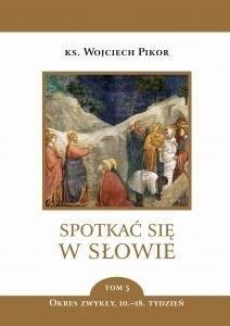 Spotkać się w Słowie T.5 Okres zwykły 10-18 tydz.