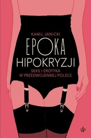 Epoka hipokryzji Kamil Janicki