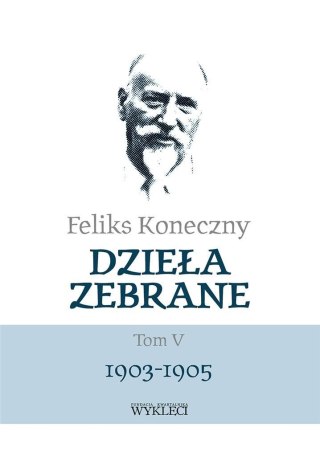 Feliks Koneczny. Dzieła zebrane T.5