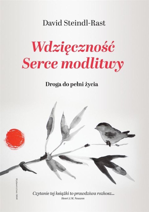 Wdzięczność. Serce modlitwy. Droga do pełni życia