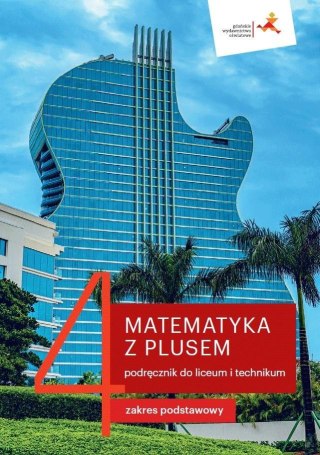 Matematyka LO 4 Z Plusem podr. ZP w.2022 GWO