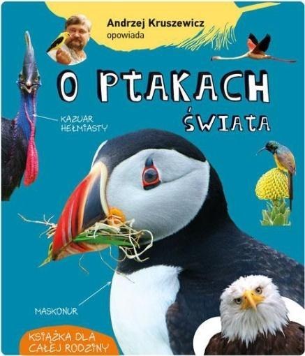 Andrzej Kruszewicz opowiada o ptakach świata