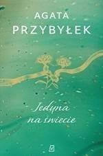 Jedyna na świecie AGATA PRZYBYŁEK