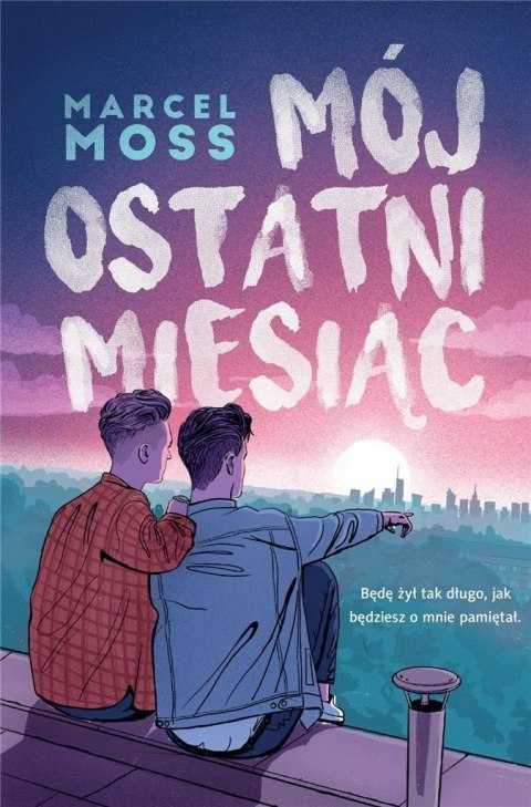 Mój ostatni miesiąc MARCEL MOSS Mój ostatni miesiąc MARCEL MOSS
