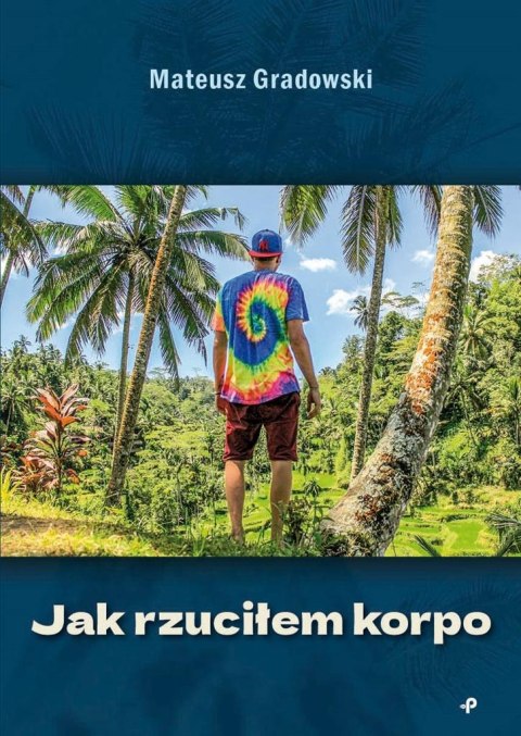 Jak rzuciłem korpo