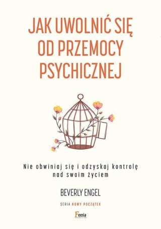 Jak uwolnić się od przemocy psychicznej