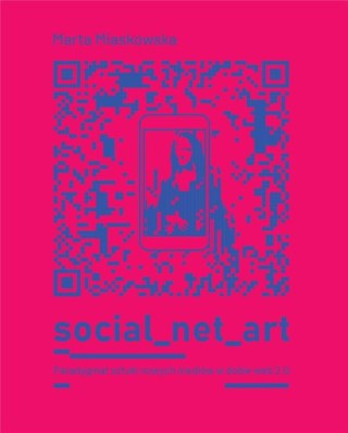 Social net art Paradygmat sztuki nowych mediów