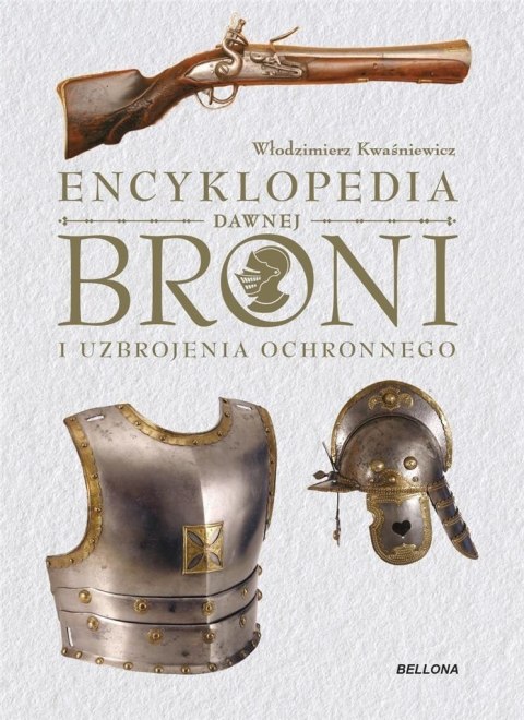 Encyklopedia dawnej broni i uzbrojenia ochronnego