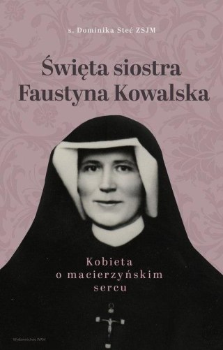 Święta siostra Faustyna Kowalska