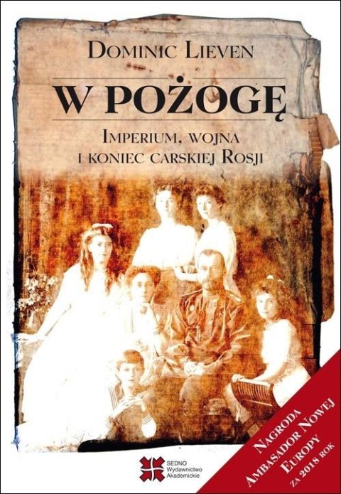 W pożogę. Imperium, wojna i koniec carskiej Rosji