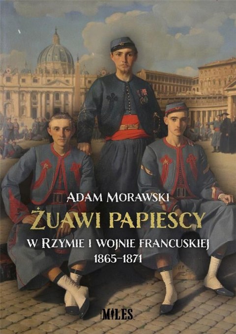 Żuawi papiescy w Rzymie i wojnie francuskiej