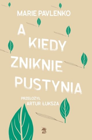 A kiedy zniknie pustynia