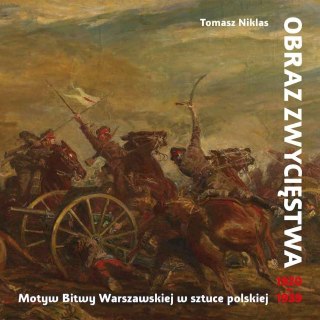 Obraz zwycięstwa. Motyw Bitwy Warszawskiej w...