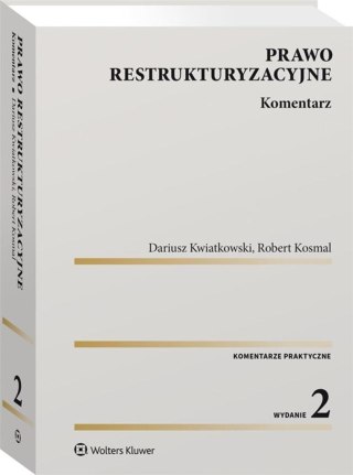 Prawo restrukturyzacyjne. Komentarz w.2