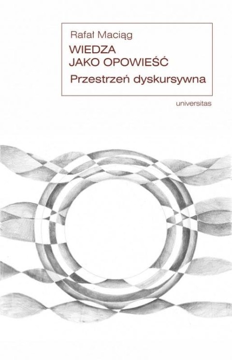 Wiedza jako opowieść. Przestrzeń dyskursywna