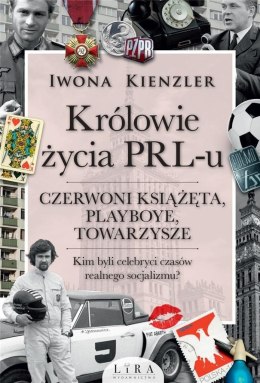 Królowie życia PRL-u. Czerwoni książęta, playboye Iwona Kienzler