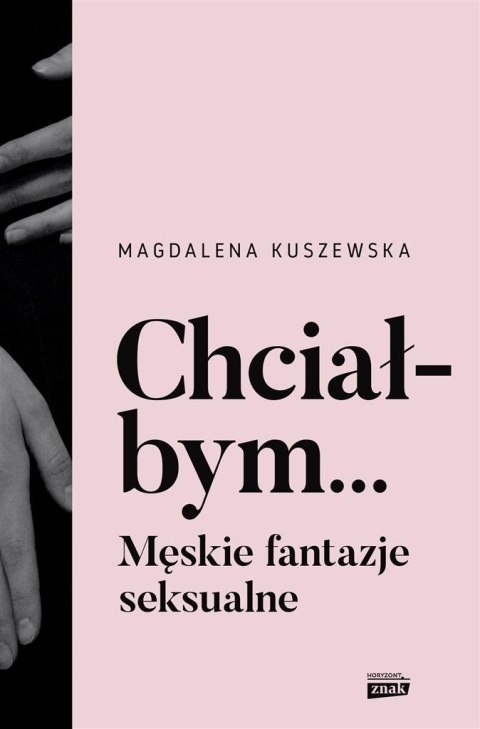 Chciałbym... Męskie fantazje seksualne