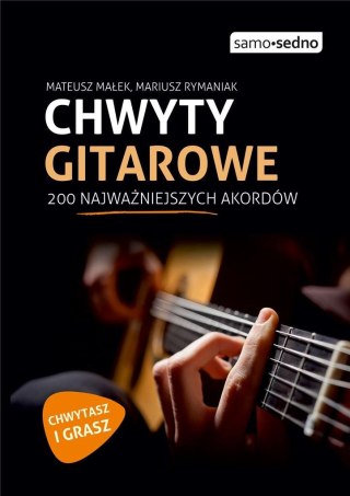 Chwyty gitarowe. 200 najważniejszych akordów