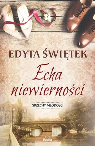 Echa niewierności EDYTA ŚWIĘTEK