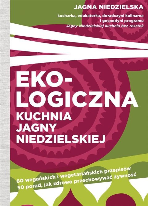 Ekologiczna kuchnia Jagny Niedzielskiej