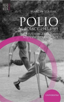 Polio w Polsce 1945-1989. Studium z historii...