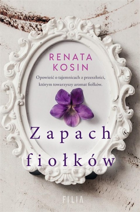 Zapach fiołków Renata Kosin Zapach fiołków Renata Kosin