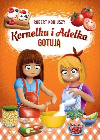 Kornelka i Adelka gotują