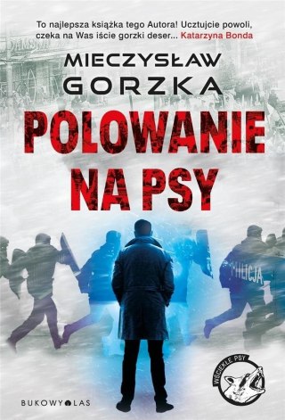 Polowanie na psy. Cykl Wściekłe psy MIECZYSŁAW GORZKA