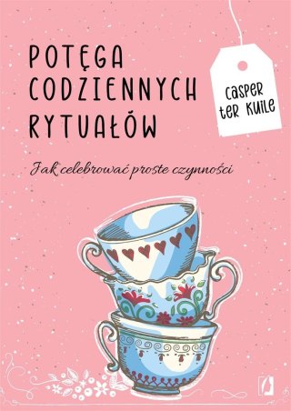 Potęga codziennych rytuałów