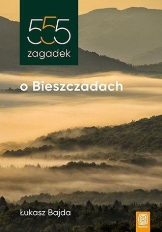 555 zagadek o Bieszczadach