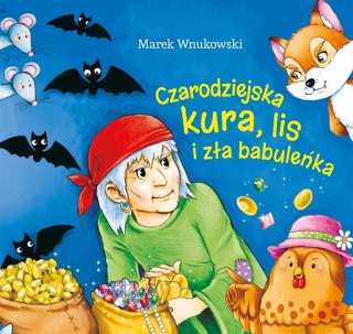 Czarodziejska kura, lis i zła babuleńka