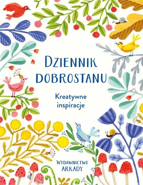 Dziennik dobrostanu. Kreatywne inspiracje Dziennik dobrostanu. Kreatywne inspiracje