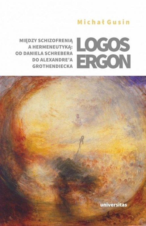 Logos ergon. Między schizofrenią a hermeneutyką: o