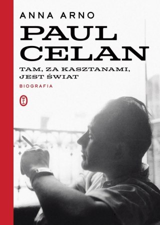 Paul Celan. Tam, za kasztanami, jest świat. Biogra