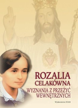 Rozalia Celakówna. Wyznania z przeżyć wewnętrznych
