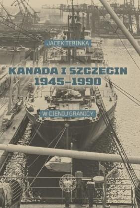 Kanada i Szczecin 1945-1990